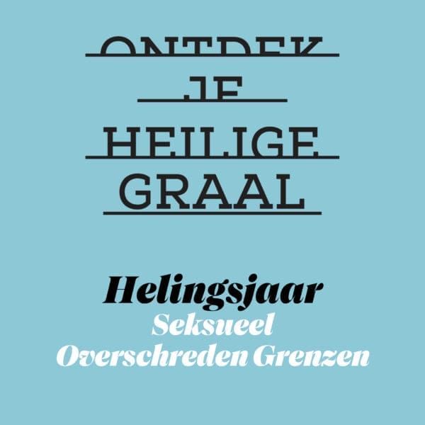 Ontdek je Heilige Graal Helingsjaar Seksueel Overschreden Grenzen | start 17 mei